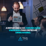 Equipe de trabalho em reunião empresarial discutindo estratégias e a importância da comunicação unificada para empresas Omnichannel
