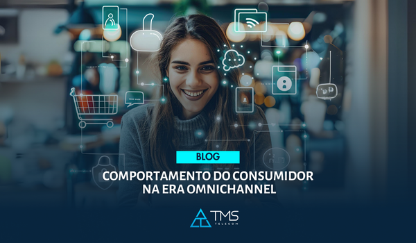 Imagem de destaque Blog TMS Telecom: Comportamento do consumidor na era Omnichannel